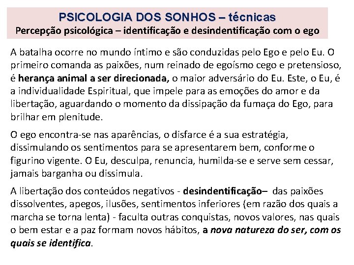 PSICOLOGIA DOS SONHOS – técnicas Percepção psicológica – identificação e desindentificação com o ego