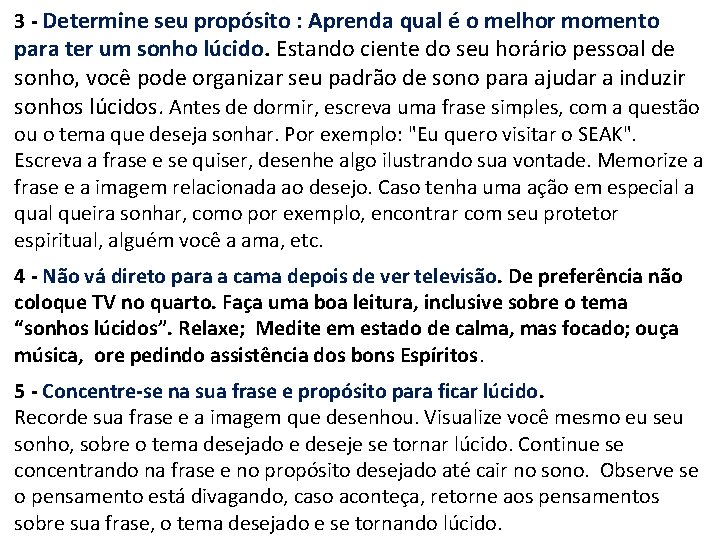 3 Determine seu propósito : Aprenda qual é o melhor momento para ter um