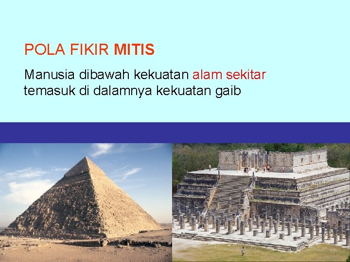 POLA FIKIR MITIS Manusia dibawah kekuatan alam sekitar temasuk di dalamnya kekuatan gaib 