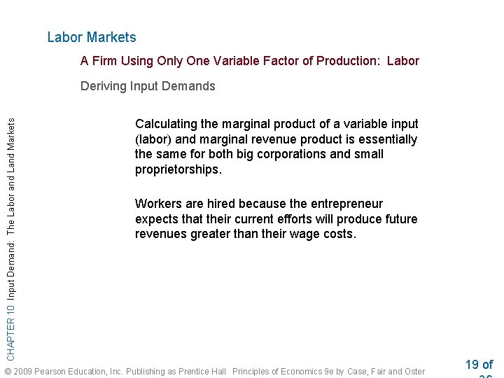 Labor Markets A Firm Using Only One Variable Factor of Production: Labor CHAPTER 10