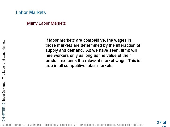 Labor Markets CHAPTER 10 Input Demand: The Labor and Land Markets Many Labor Markets