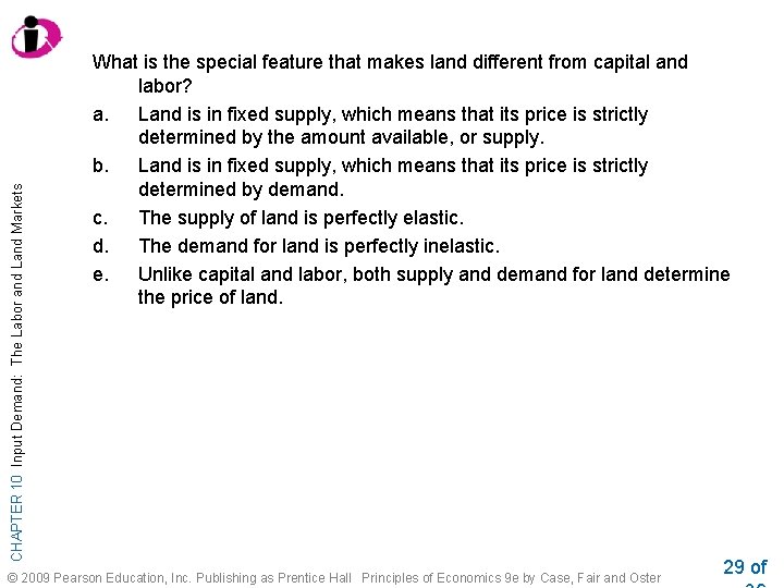 CHAPTER 10 Input Demand: The Labor and Land Markets What is the special feature