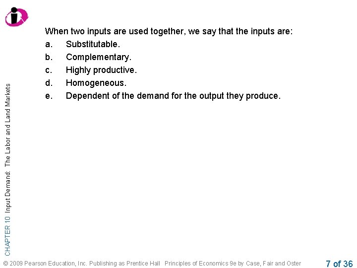 CHAPTER 10 Input Demand: The Labor and Land Markets When two inputs are used