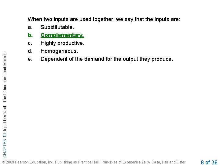 CHAPTER 10 Input Demand: The Labor and Land Markets When two inputs are used
