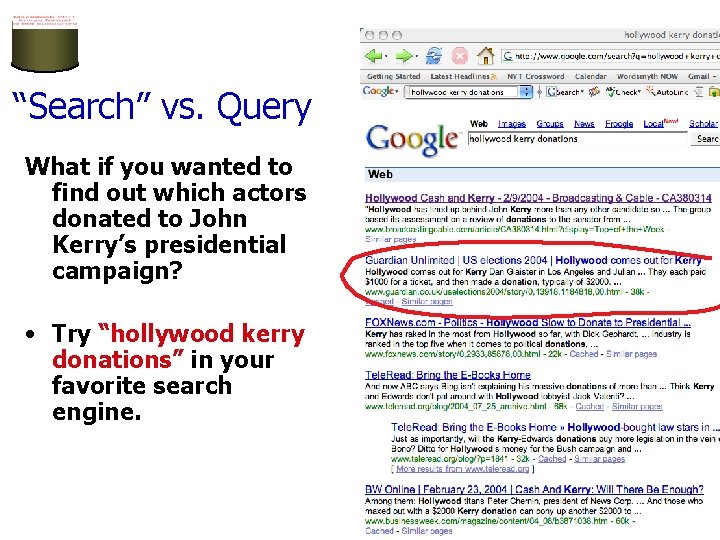 “Search” vs. Query What if you wanted to find out which actors donated to