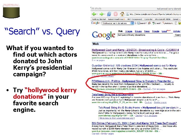“Search” vs. Query What if you wanted to find out which actors donated to