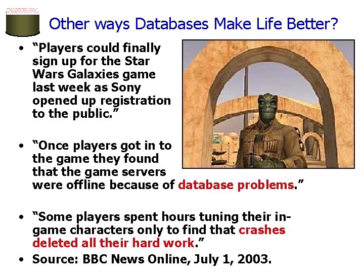 Other ways Databases Make Life Better? • “Players could finally sign up for the