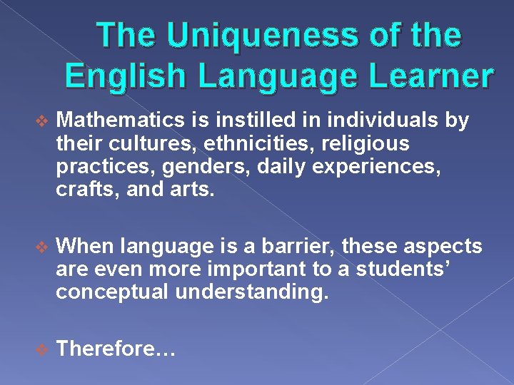 The Uniqueness of the English Language Learner v Mathematics is instilled in individuals by