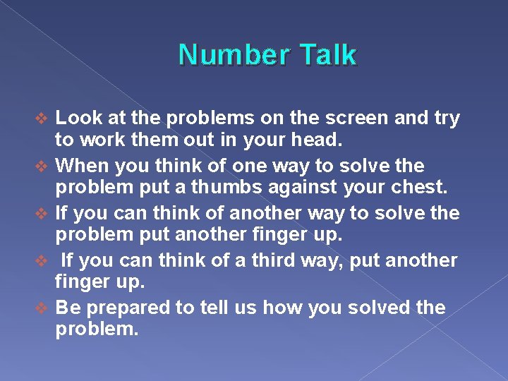 Number Talk v v v Look at the problems on the screen and try