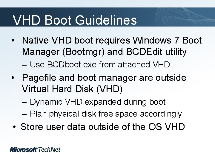 VHD Boot Guidelines Click to edit Master title style • Native VHD boot requires