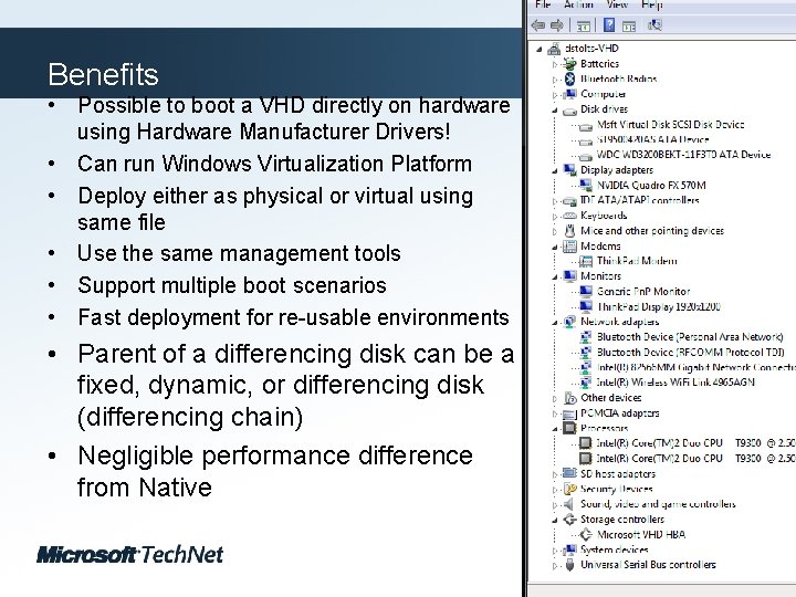 Click to edit Master title style Benefits • Possible to boot a VHD directly