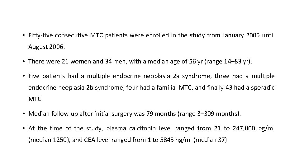  • Fifty-five consecutive MTC patients were enrolled in the study from January 2005