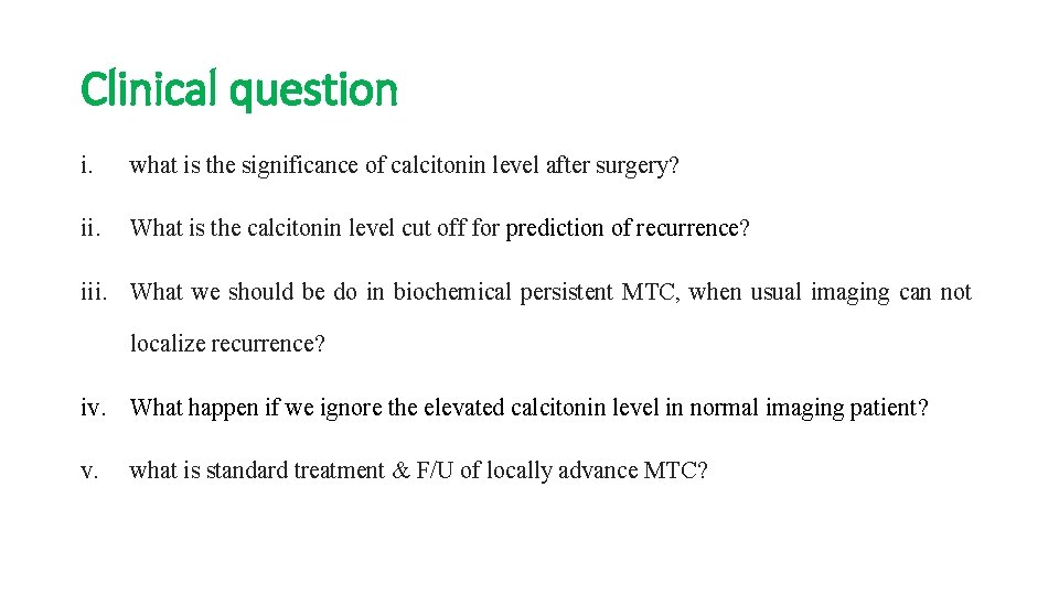 Clinical question i. what is the significance of calcitonin level after surgery? ii. What