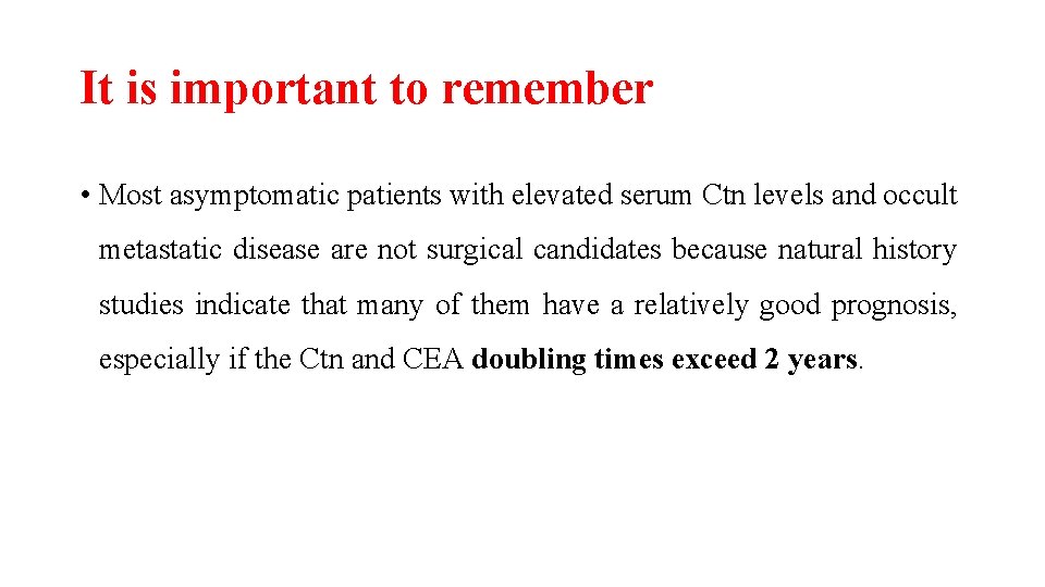 It is important to remember • Most asymptomatic patients with elevated serum Ctn levels