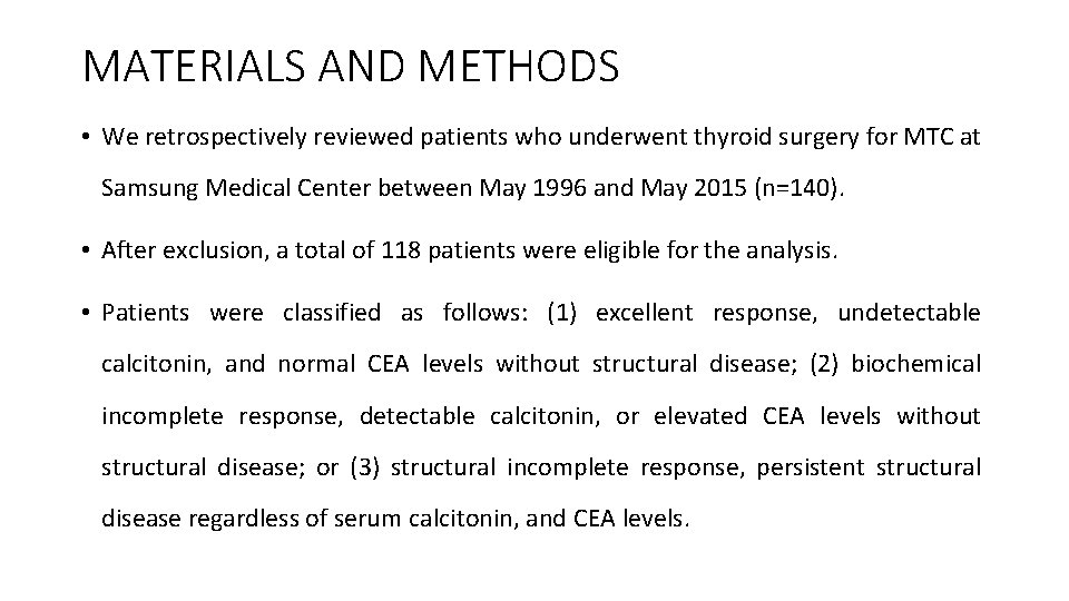 MATERIALS AND METHODS • We retrospectively reviewed patients who underwent thyroid surgery for MTC