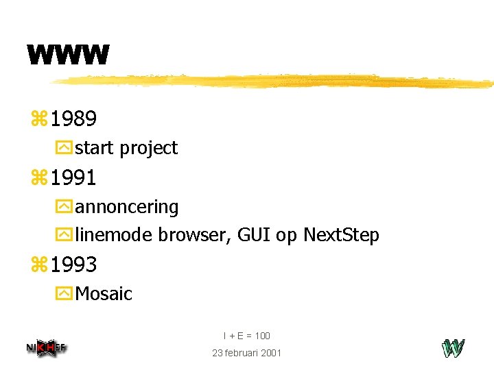 WWW z 1989 ystart project z 1991 yannoncering ylinemode browser, GUI op Next. Step