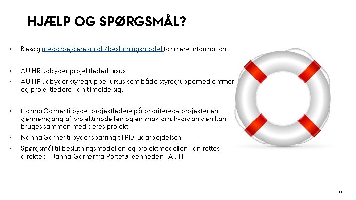 HJÆLP OG SPØRGSMÅL? • Besøg medarbejdere. au. dk/beslutningsmodel for mere information. • AU HR