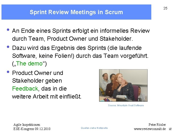 25 Sprint Review Meetings in Scrum • An Ende eines Sprints erfolgt ein informelles