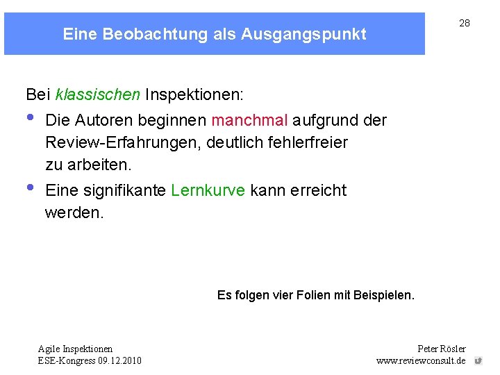 28 Eine Beobachtung als Ausgangspunkt Bei klassischen Inspektionen: • • Die Autoren beginnen manchmal