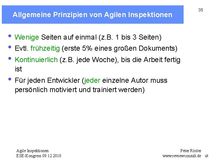 Allgemeine Prinzipien von Agilen Inspektionen 35 • Wenige Seiten auf einmal (z. B. 1