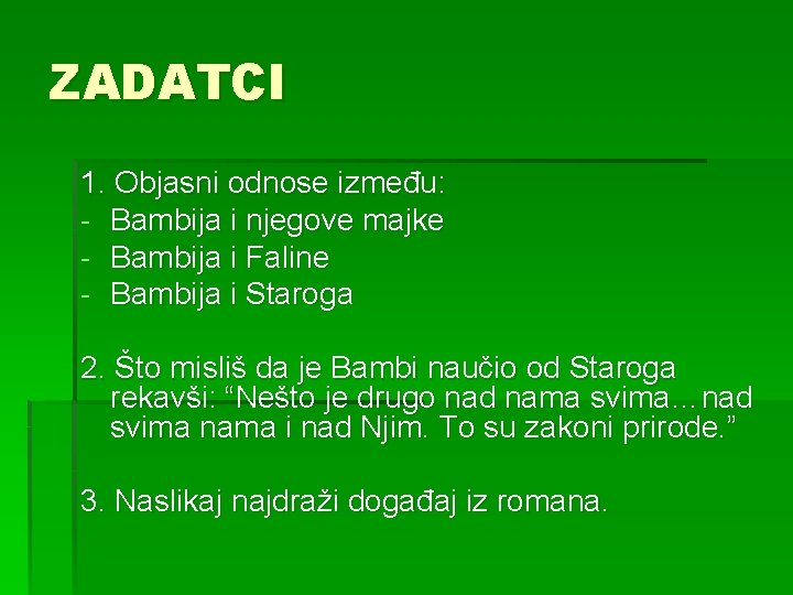 ZADATCI 1. Objasni odnose između: - Bambija i njegove majke - Bambija i Faline