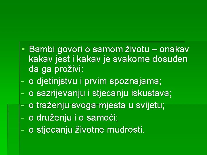 § Bambi govori o samom životu – onakav kakav jest i kakav je svakome