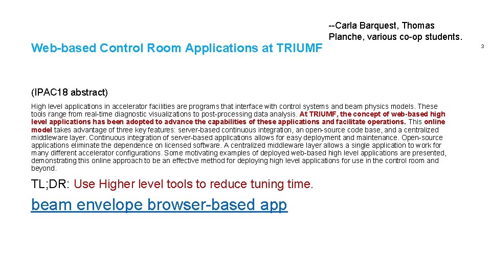 Web-based Control Room Applications at TRIUMF --Carla Barquest, Thomas Planche, various co-op students. (IPAC