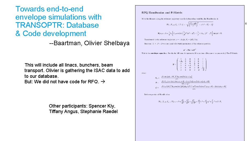 Towards end-to-end envelope simulations with TRANSOPTR: Database & Code development --Baartman, Olivier Shelbaya This