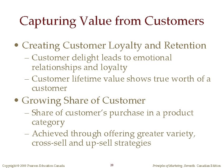 Capturing Value from Customers • Creating Customer Loyalty and Retention – Customer delight leads