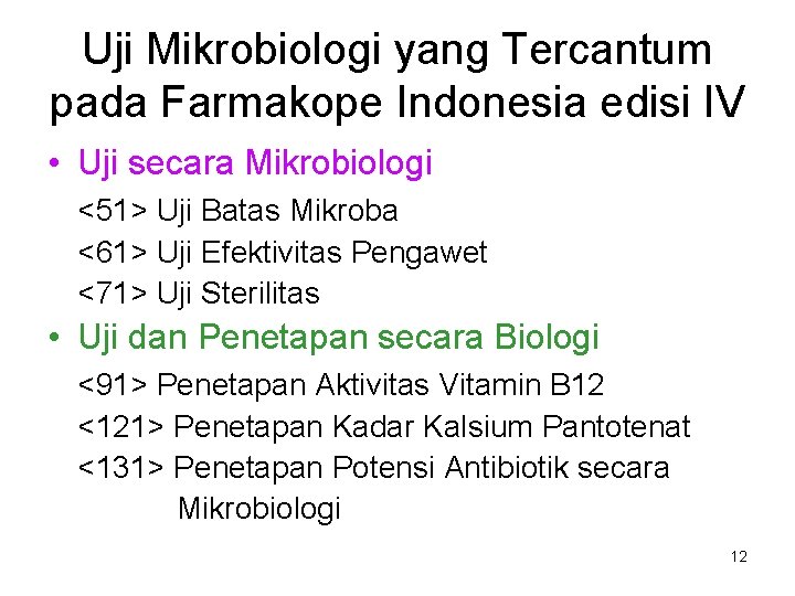 Uji Mikrobiologi yang Tercantum pada Farmakope Indonesia edisi IV • Uji secara Mikrobiologi <51>