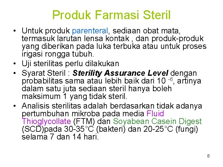 Produk Farmasi Steril • Untuk produk parenteral, sediaan obat mata, termasuk larutan lensa kontak