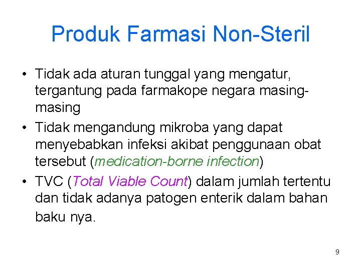 Produk Farmasi Non-Steril • Tidak ada aturan tunggal yang mengatur, tergantung pada farmakope negara