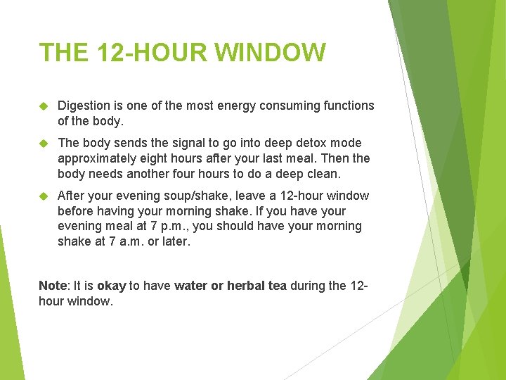 THE 12 -HOUR WINDOW Digestion is one of the most energy consuming functions of