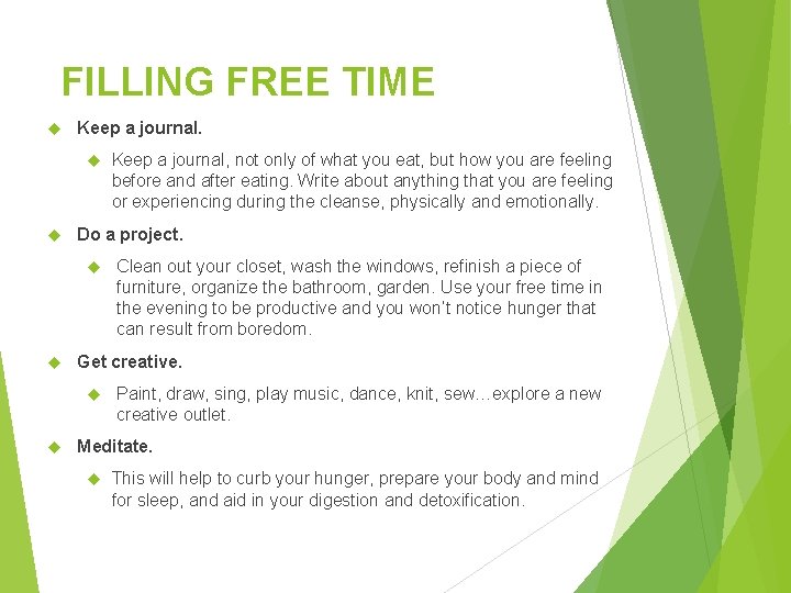 FILLING FREE TIME Keep a journal. Do a project. Clean out your closet, wash