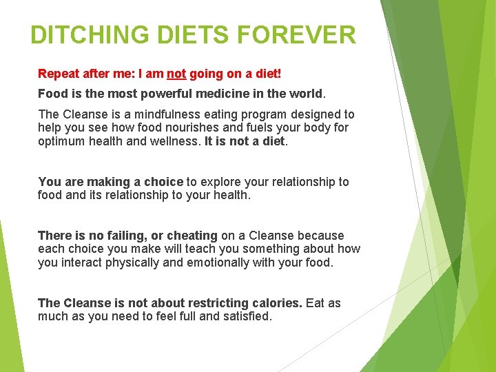 DITCHING DIETS FOREVER Repeat after me: I am not going on a diet! Food