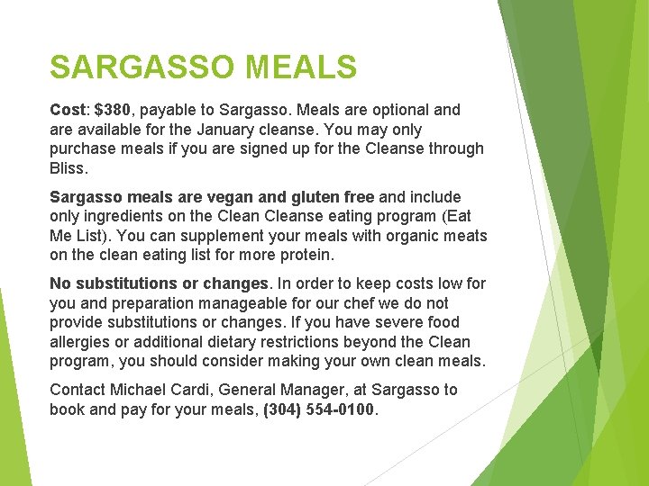 SARGASSO MEALS Cost: $380, payable to Sargasso. Meals are optional and are available for