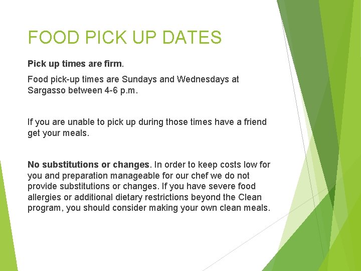 FOOD PICK UP DATES Pick up times are firm. Food pick-up times are Sundays