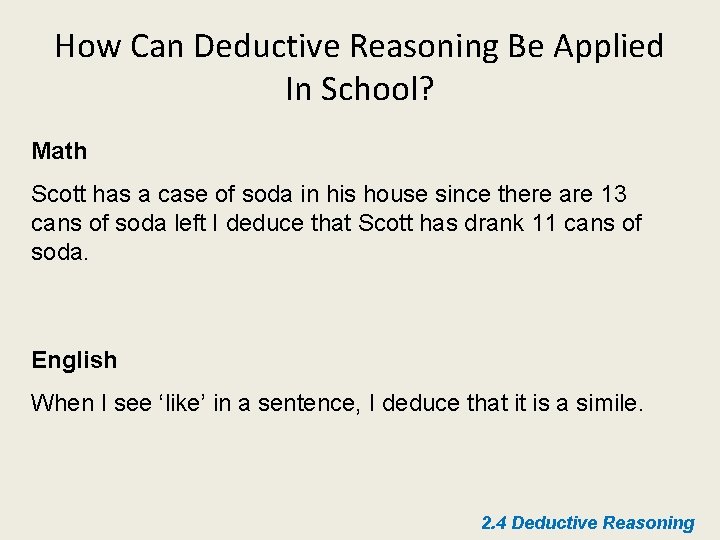 How Can Deductive Reasoning Be Applied In School? Math Scott has a case of