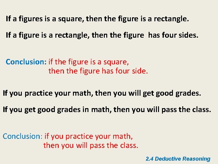 If a figures is a square, then the figure is a rectangle. If a