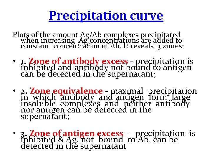 Precipitation curve Plots of the amount Ag/Ab complexes precipitated when increasing Ag concentrations are Precipitation curve Plots of the amount Ag/Ab complexes precipitated when increasing Ag concentrations are