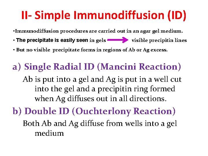 II- Simple Immunodiffusion (ID) • Immunodiffusion procedures are carried out in an agar gel II- Simple Immunodiffusion (ID) • Immunodiffusion procedures are carried out in an agar gel