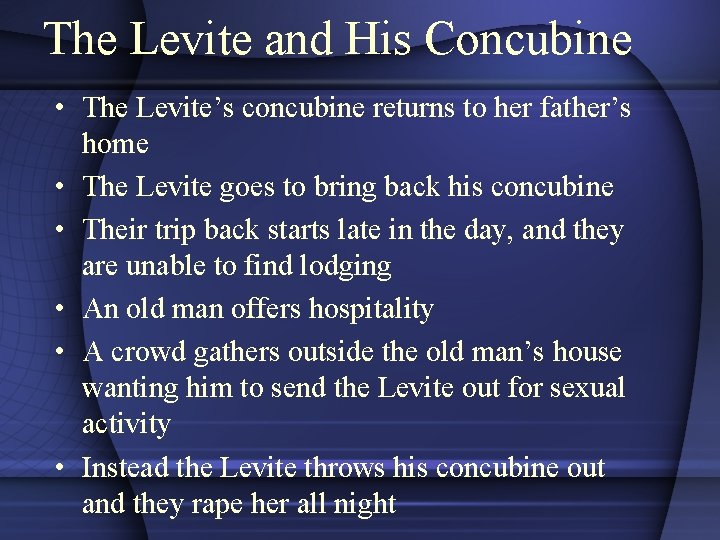 The Levite and His Concubine • The Levite’s concubine returns to her father’s home