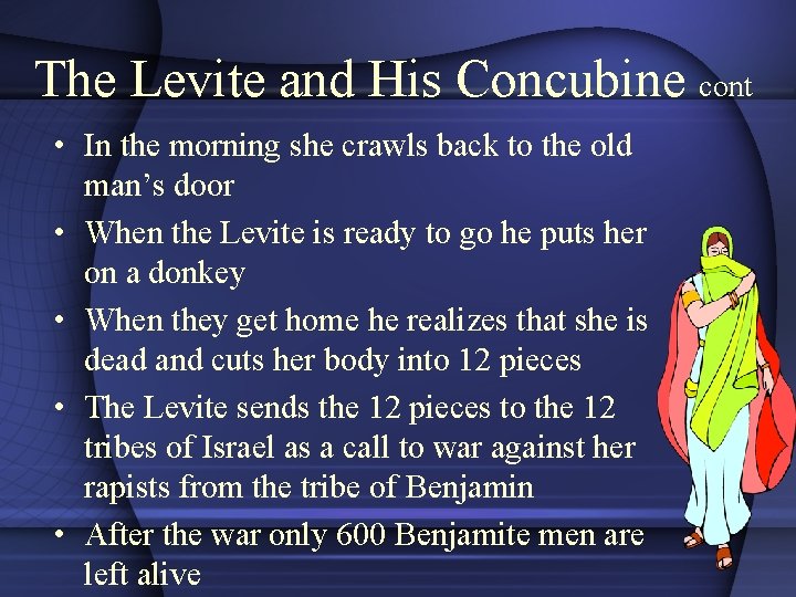 The Levite and His Concubine cont • In the morning she crawls back to
