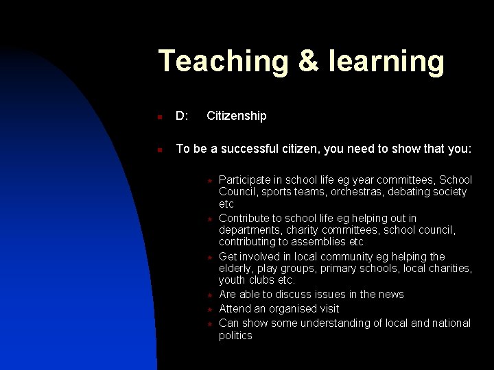 Teaching & learning n D: Citizenship n To be a successful citizen, you need