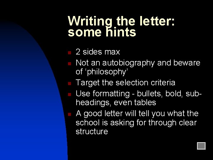 Writing the letter: some hints n n n 2 sides max Not an autobiography