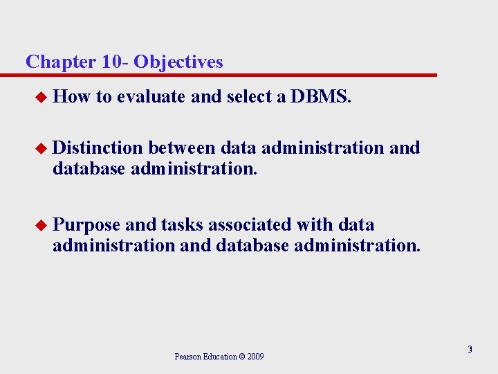 Chapter 10 - Objectives u How to evaluate and select a DBMS. u Distinction