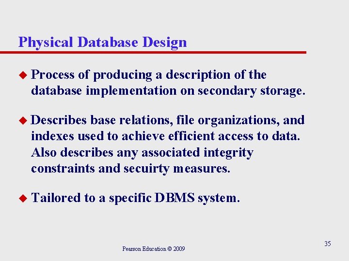 Physical Database Design u Process of producing a description of the database implementation on