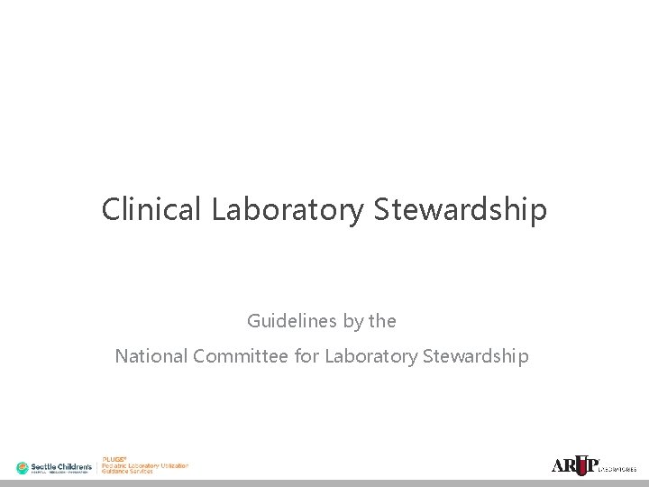 Clinical Laboratory Stewardship Guidelines by the National Committee for Laboratory Stewardship 