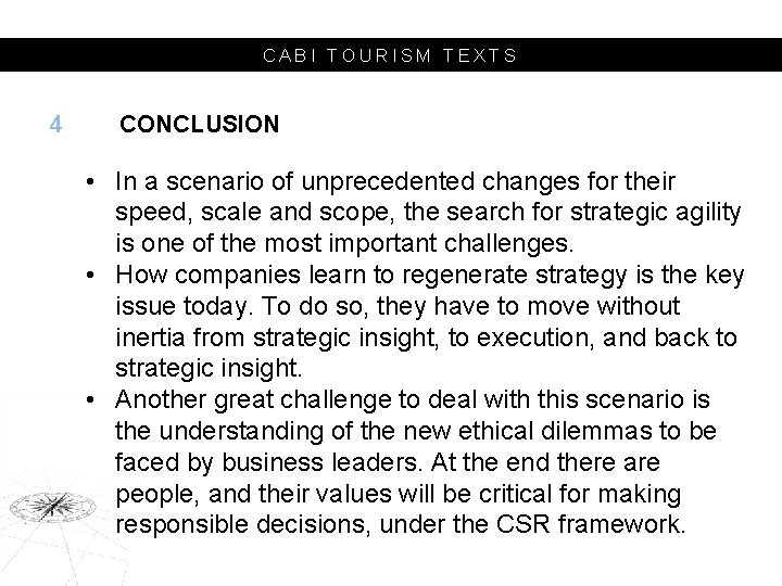 CABI TOURISM TEXTS 4 CONCLUSION • In a scenario of unprecedented changes for their