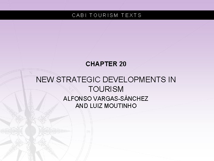 CABI TOURISM TEXTS CHAPTER 20 NEW STRATEGIC DEVELOPMENTS IN TOURISM ALFONSO VARGAS-SÁNCHEZ AND LUIZ